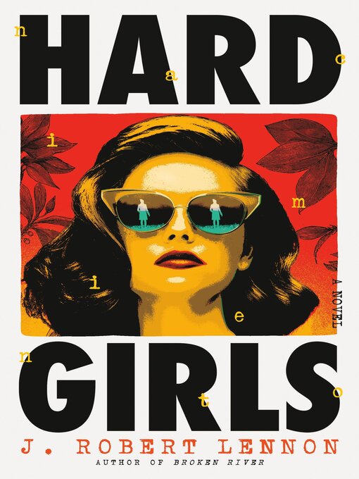 Title details for Hard Girls by J. Robert Lennon - Available